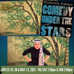 Starry blue background with Japanese style paintings and a woman looking at the scene. Text on poster and image read, "Remotely Kyogen: Comedy Under the (virtual) stars. April 23-24, 30 & May 1-2, 2021. FRI/SAT 7:30pm & SUN 2pm